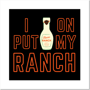 Funny-  Put Ranch On My Ranch shirt Posters and Art